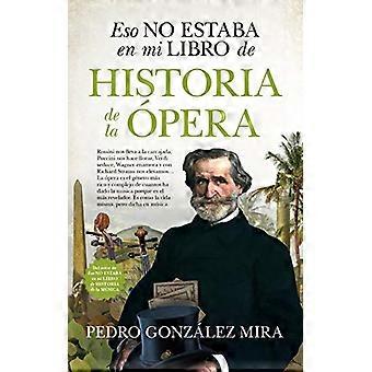 Eso No Estaba En Mi Libro de Historia de la Opera