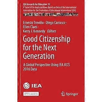 Good Citizenship For The Next Generation A Global Perspective Using Iea Iccs 201 - Springer Nature B.V - Paperback - en Book