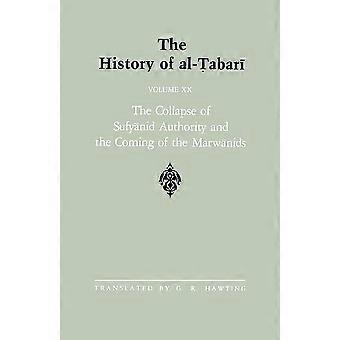 The history of al-tabari vol. 20 the collapse of sufyanid authority and the coming of the marwanids the caliphates of mu'awiyah ii and marwan i and th