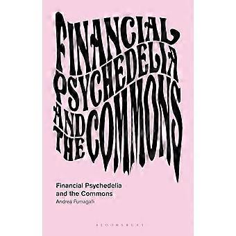 Financial Psychedelia and the Commons
