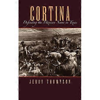 Cortina Defending The Mexican Name In Texas - Jerry Thompson - Paperback - English Book - History
