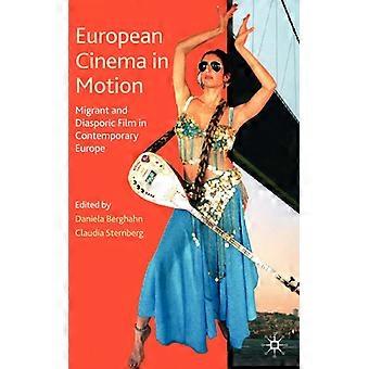 European Cinema In Motion Migrant Diasporic Film In Contemporary Europe