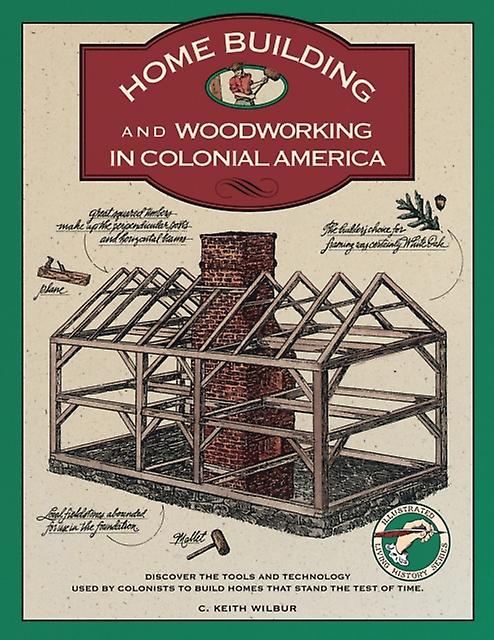 Homebuilding And Woodworking by C. Keith Wilbur Paperback Book