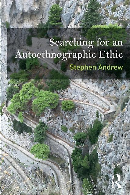 Searching For An Autoethnographic Ethic - Stephen Andrew