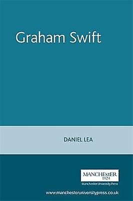Graham Swift by Daniel Lea Paperback Book