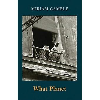 Que Planeta - Miriam Gamble