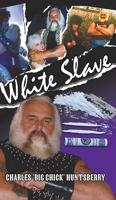 White Slave by Charles Big Chick Huntsberry Paperback Book