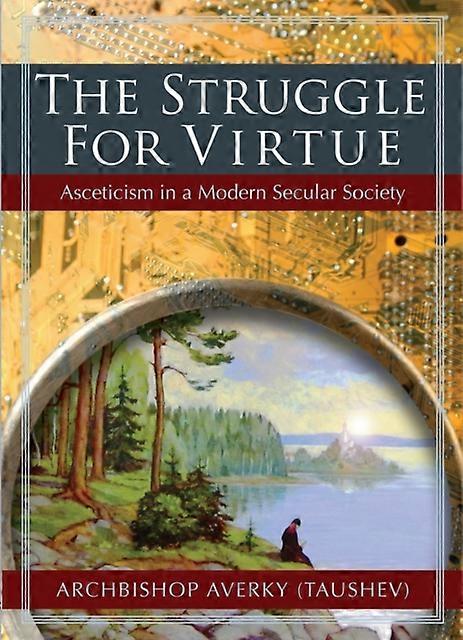 The Struggle For Virtue by Archbishop Averky Taushev Paperback