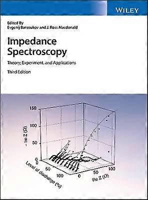 Impedance Spectroscopy - Theory Experiment and Applications Third Edition