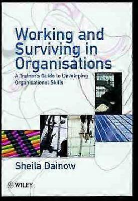 Working and Surviving in Organisations