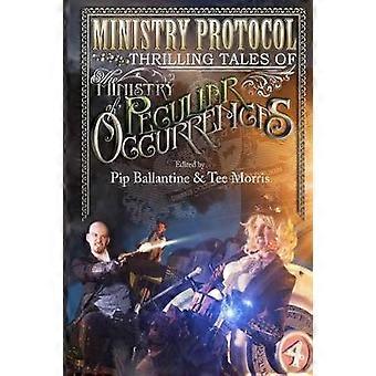 Ministry Protocol Thrilling Tales of the Ministry of Peculiar Occurrences