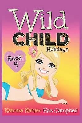 WILD CHILD  Book 4  Holidays