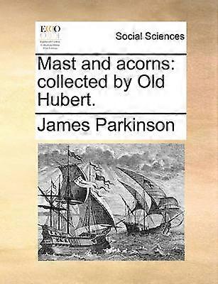 Mast and acorns collected by Old Hubert
