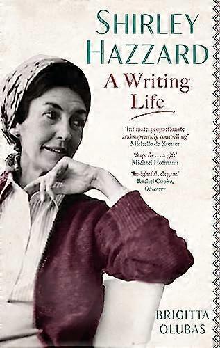 Shirley Hazzard: A Writing Life