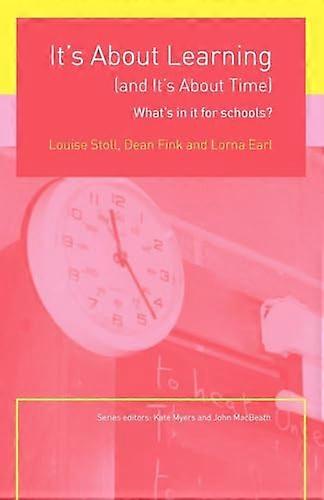 Its About Learning (and Its About Time): Whats in it for Schools?