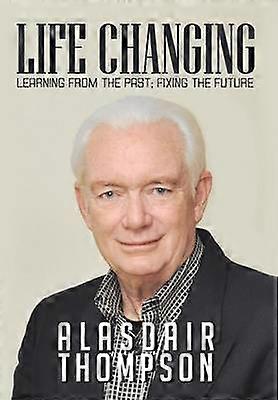 Life Changing Learning from the Past Fixing the Future