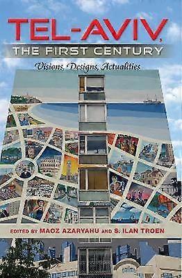Tel-Aviv the First Century - Visions Designs Actualities