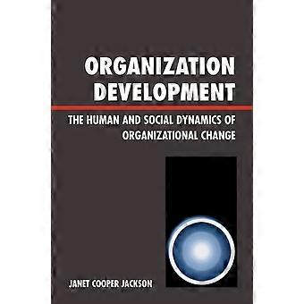 Organisatieontwikkeling: De menselijke en sociale dynamiek van organisatorische verandering - Janet Cooper Jackson