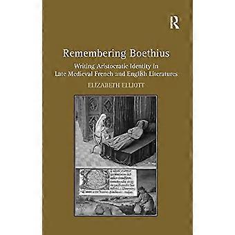Erinnerung an Boethius: Aristokratische Identität in spätmittelalterlichen französischen und englischen Literaturen schreiben