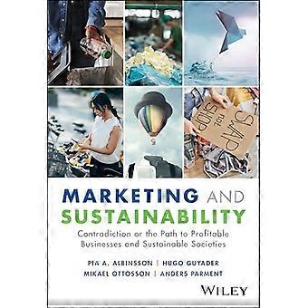 Marketing und Nachhaltigkeit: Widerspruch oder der Weg zu profitablen Unternehmen und nachhaltigen Gesellschaften?