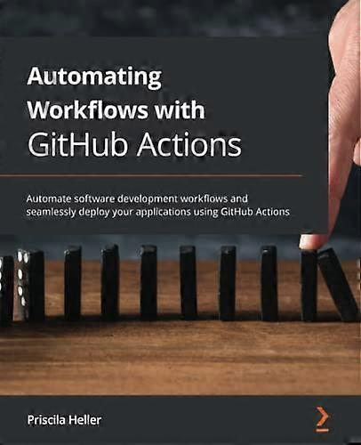 Automating Workflows with  - GitHub Actions: Automate  - software development  - workflows and seamlessly  - deploy your applications  - using GitHub 