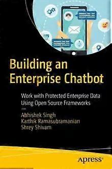 Building An Enterprise Chatbot Work With Protected Enterprise Data Using Open So - Abhishek Singh