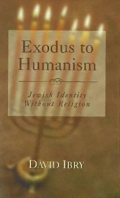 Exodus To Humanism - David Ibry