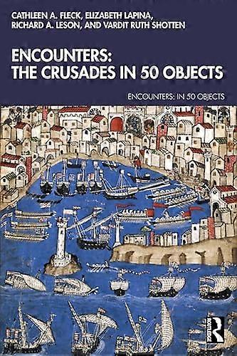 Encounters The Crusades in 50 Objects