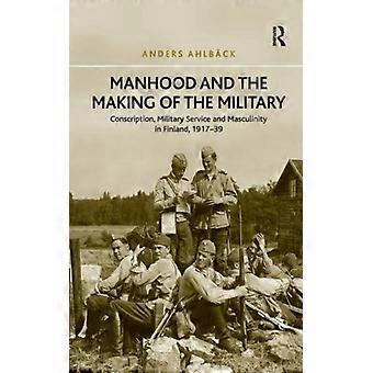 A masculinidade e a criação do serviço militar obrigatório - Anders Ahlbck - Brochura - Livro em inglês - História