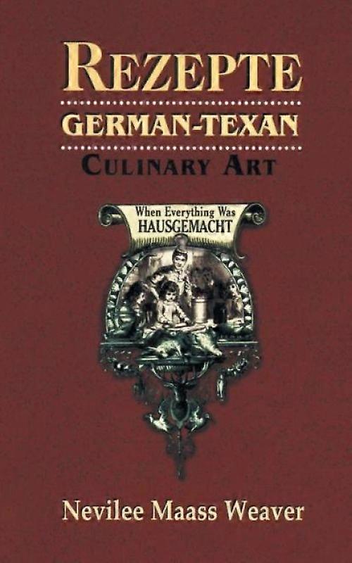Rezepte German-texan Culinary Art