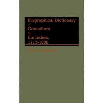Biographical Dictionary Of Councilors Of The Indies