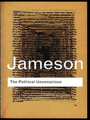 The Political Unconscious by Fredric Jameson Paperback