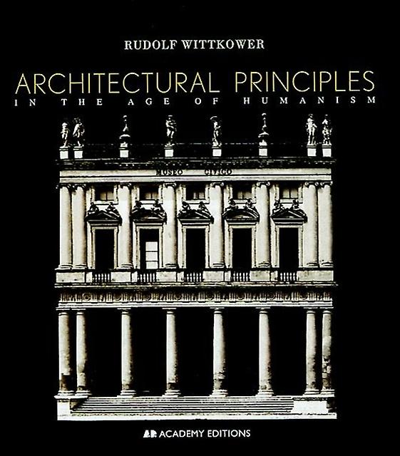 Architectural Principles In The Age Of Humanism by Rudolf Wittkower Paperback Book