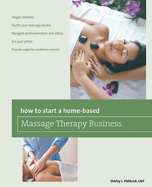 How To Start A Homebased Massage Therapy Business by Shirley Philbrick Paperback Book