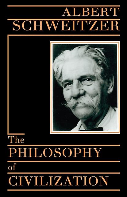 The Philosophy Of Civilization by Albert Schweitzer Paperback