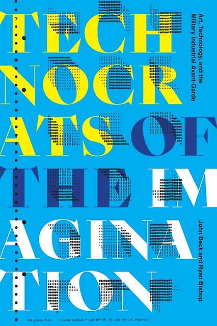 Technocrats Of The Imagination - A Cultural Politics Book - Ryan Bishop - The arts: general issues - Duke University Press - Paperback