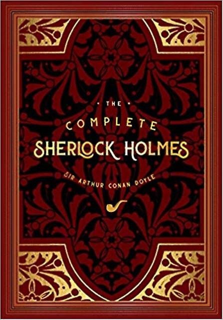 The Complete Sherlock Holmes by Sir Arthur Conan Doyle Hardback Book