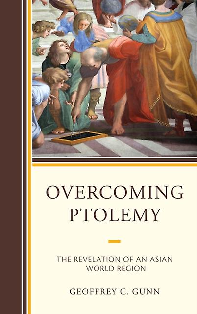 Overcoming Ptolemy by Geoffrey C. Gunn Paperback Book