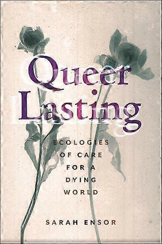 Queer Lasting by Sarah Ensor Paperback Book