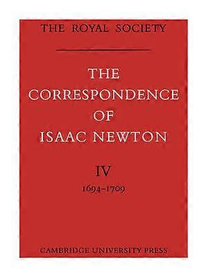 The Correspondence of Isaac Newton Volume 4 The Correspondence of Isaac Newton 7 Volume Paperback Set