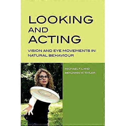 Looking and Acting: Vision and eye movements in natural behaviour