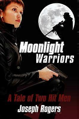 Moonlight Warriors A Tale of Two Hit Men