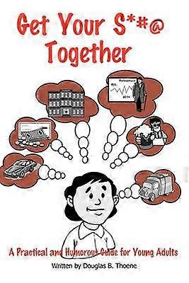 Get Your S*#@ Together