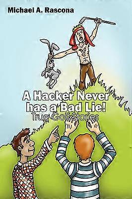 A Hacker Never has a Bad Lie!