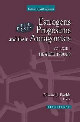 Estrogens Progestins and Their Antagonists