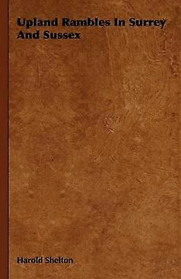 Upland Rambles In Surrey And Sussex