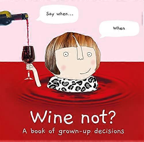 Wine Not?: Un libro de decisiones adultas