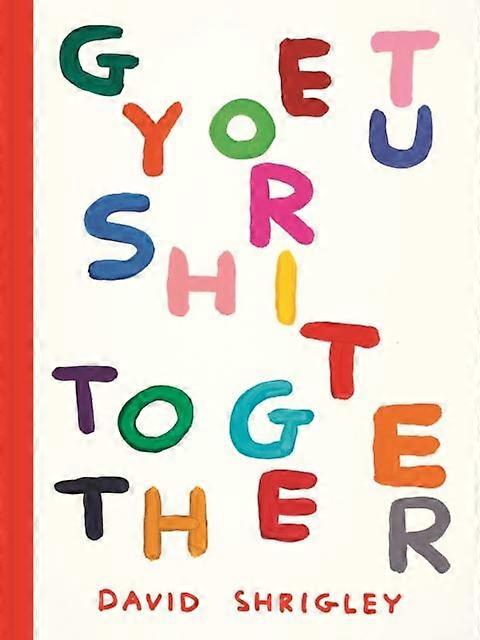 Get Your Shit Together by David Shrigley Paperback