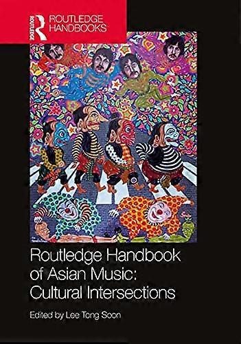 Routledge Handbook of Asian Music: Cultural Intersections
