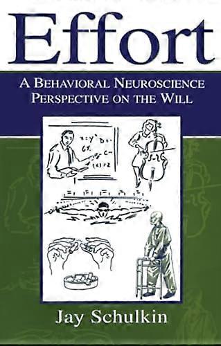 Effort: A Behavioral Neuroscience Perspective on the Will
